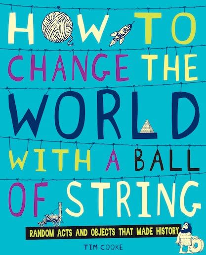 How To Change The World With A Ball Of String