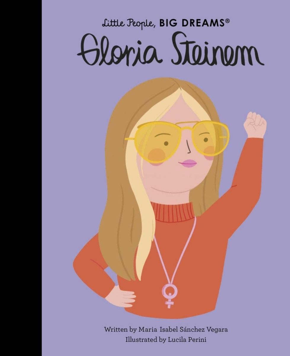 Little People, BIG DREAMS - Gloria Steinem