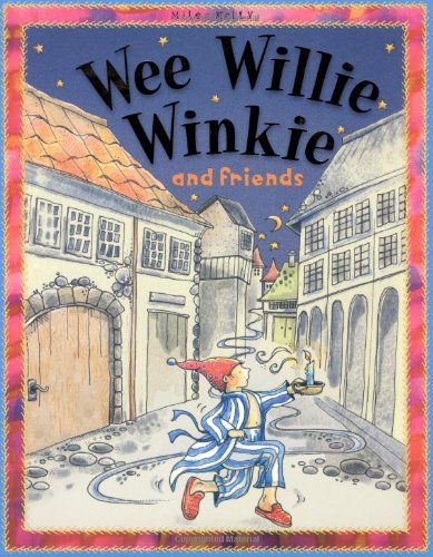 Nursery Library - Wee Willie Winkie & friends