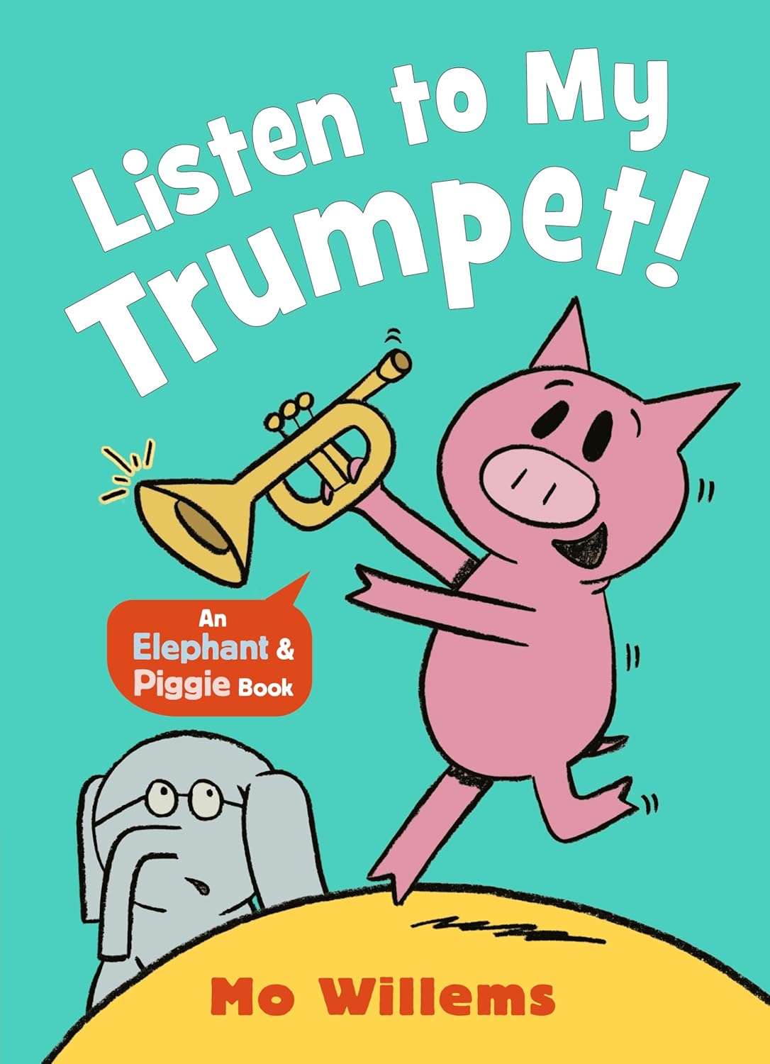 Elephant & Piggie: Listen to My Trumpet