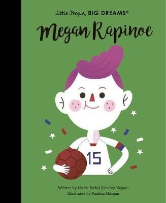 Little People, BIG DREAMS - Megan Rapinoe