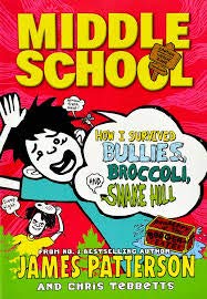 Middle School: How I Survived Bullies, Broccoli & Snake Hill