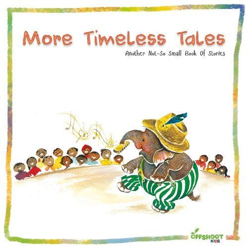 More Timeless Tales: Another Not So Small Book of Stories