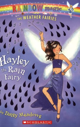 Rainbow Magic: Hayley The Rain Fairy ( Book 7 of 7 in the Weather Fairies Series)