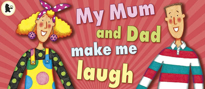 Mum & Dad Make Me Laugh