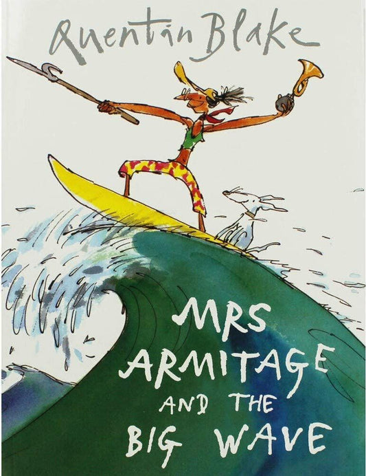 Quentin Blake: Mrs Armitage & The Big Wave