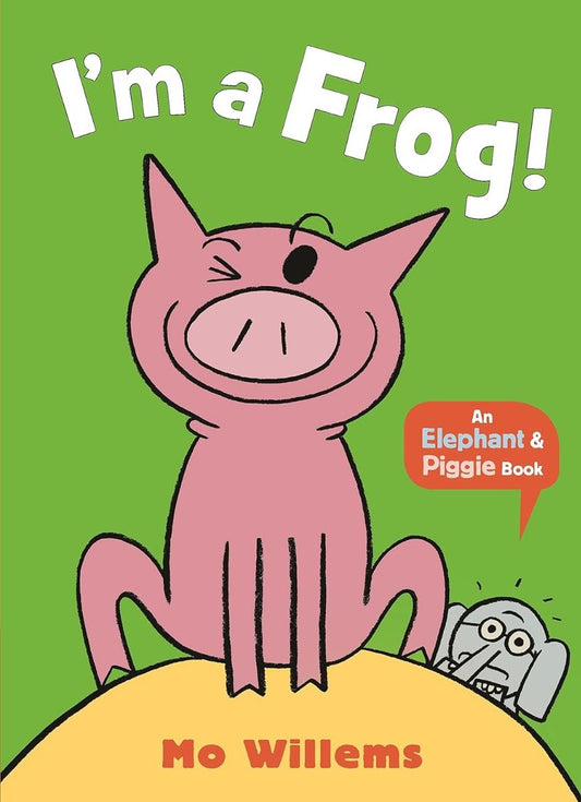 Elephant & Piggie: I'm a Frog!