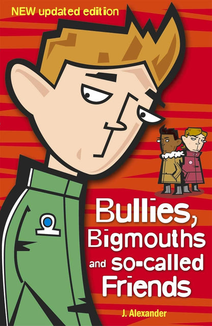 Bullies, Bigmouths & So-Called Friends