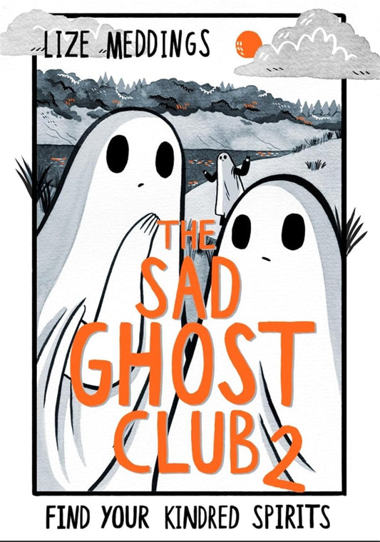 Sad Ghost Club Volume 2- Find Your Kindred Spirits