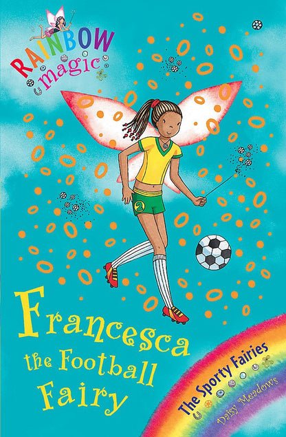 Rainbow Magic: Francesca the Football Fairy (Book 2 of 7 in The Sporty Fairies series)