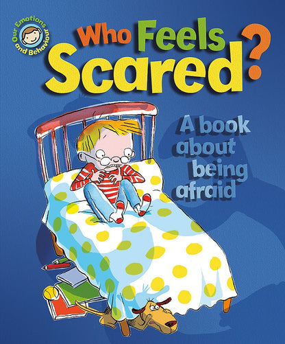 Emotions & Behaviours: Who Feels Scared? A book about being afraid
