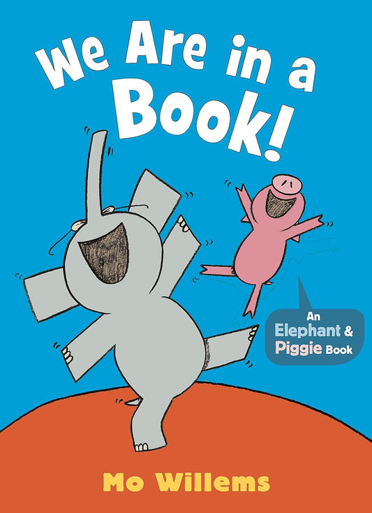 Elephant & Piggie: We Are in a Book!