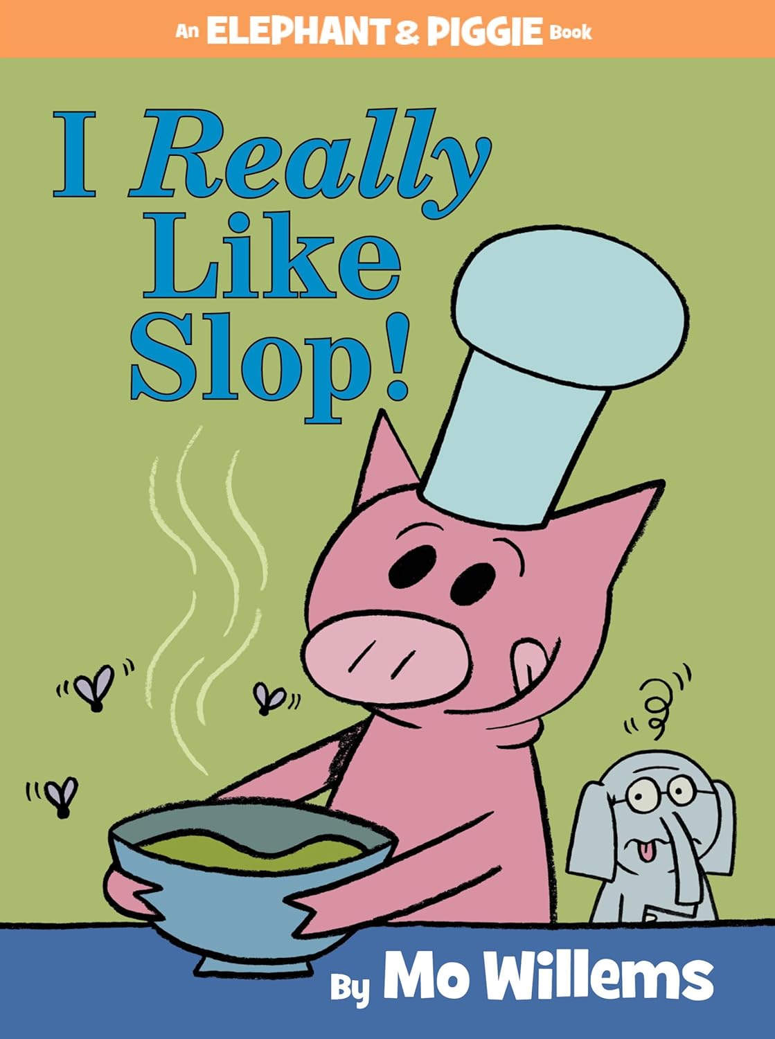 Elephant & Piggie: I REALLY Like Slop!