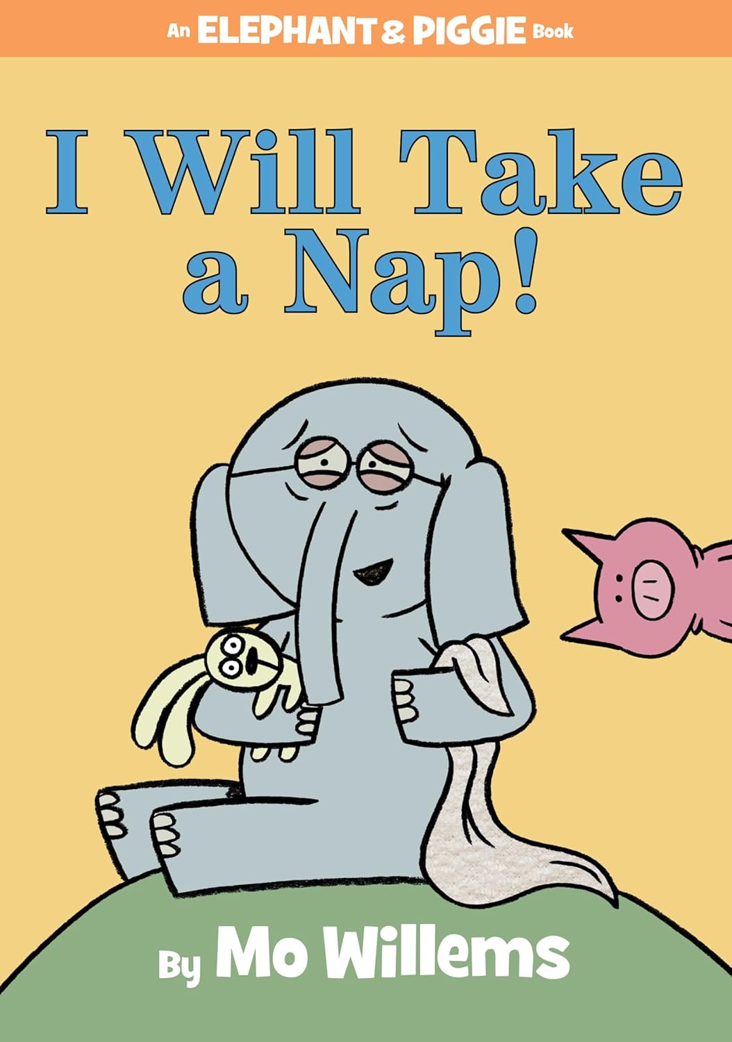 Elephant & Piggie: I Will Take a Nap