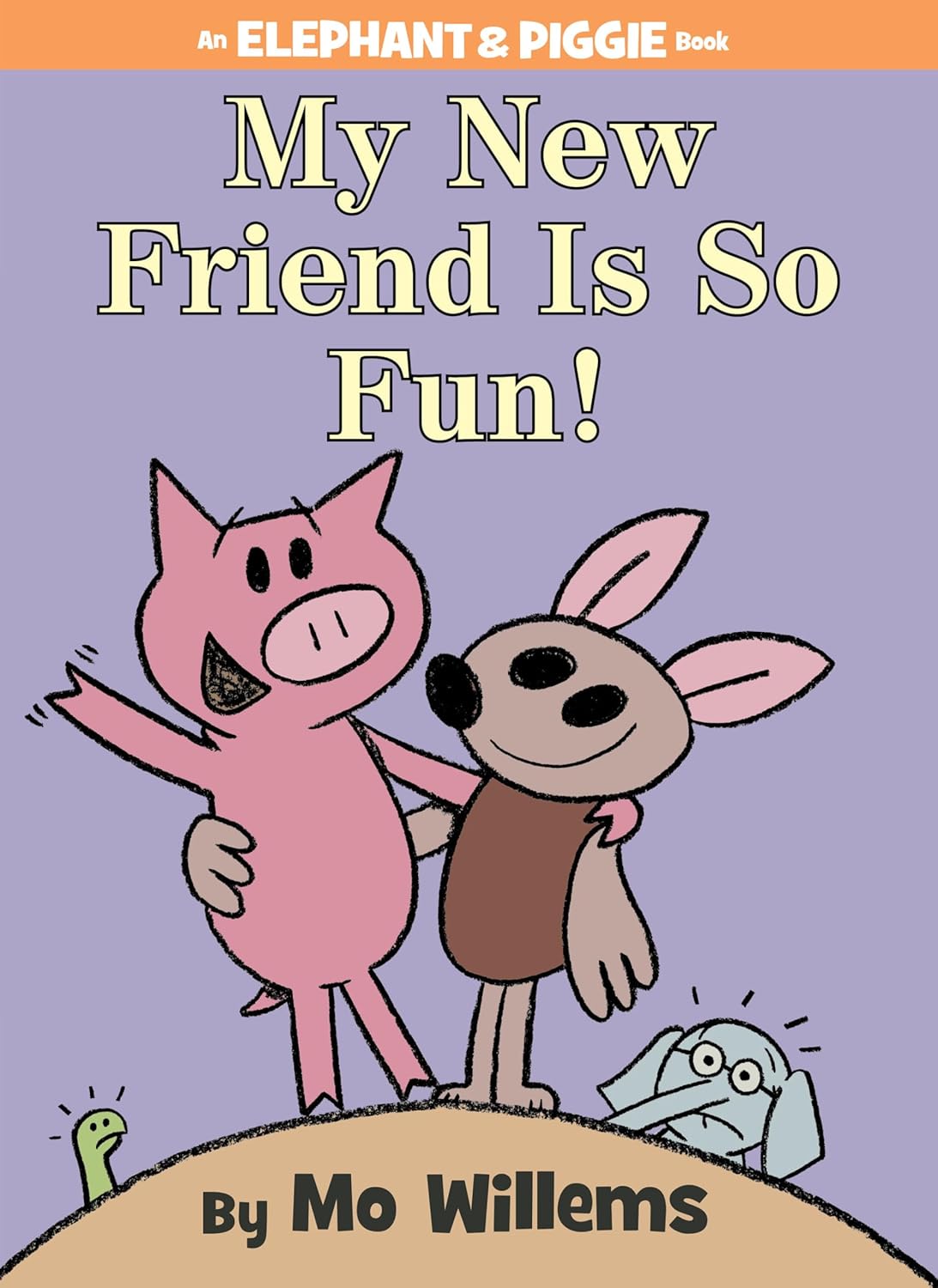Elephant & Piggie: My New Friend is So Fun!