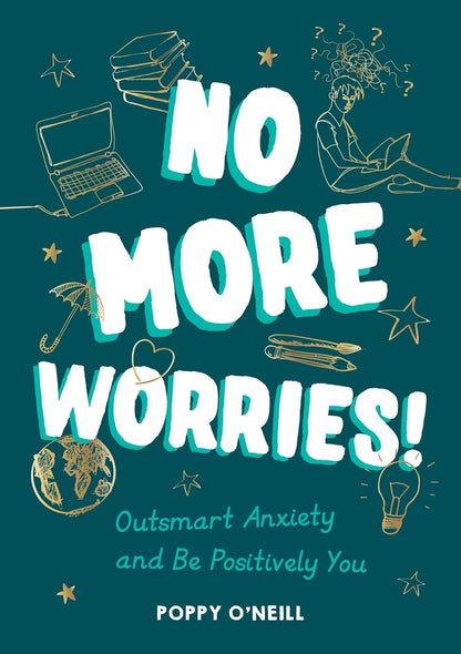 NO MORE WORRIES! Outsmart Anxiety and Be Positively You (Pack Of 10)