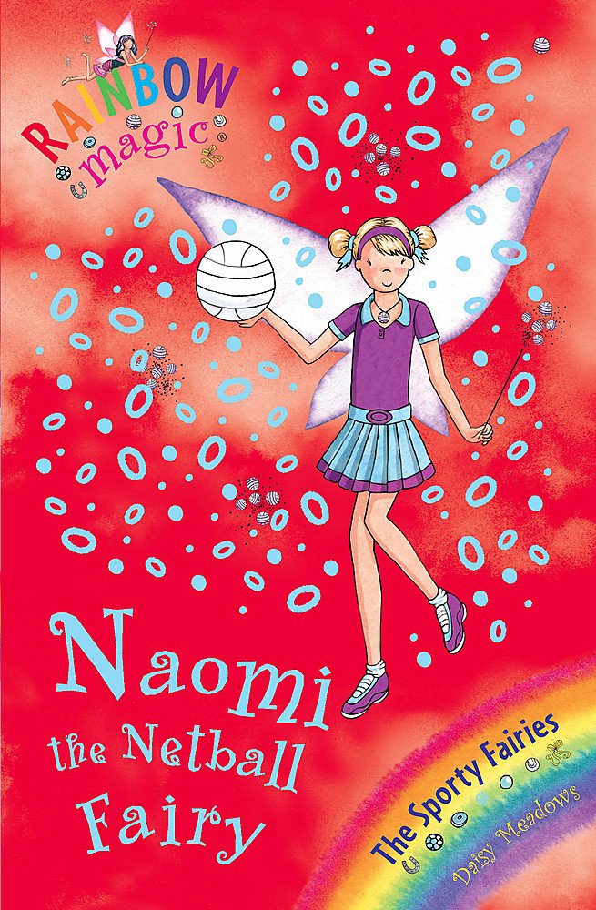 Rainbow Magic: Naomi the Netball Fairy (Book 4 of 7 in the Sporty Fairies Series )