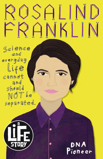 Life Story: Rosalind Franklin