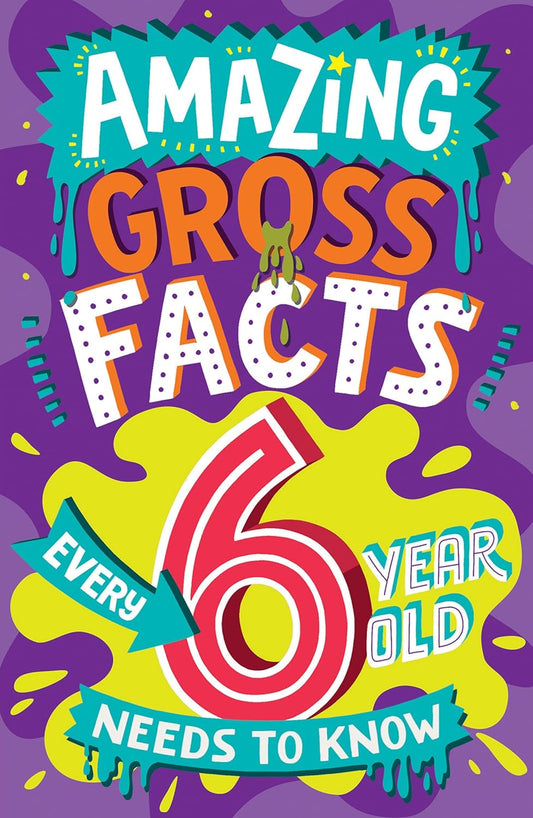Amazing Gross Facts Every 6 Year Old Needs To Know