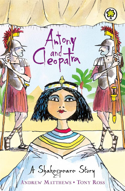 Shakespeare Stories: Antony & Cleopatra (Book 3 of 16 in the A Shakespeare Story Series)