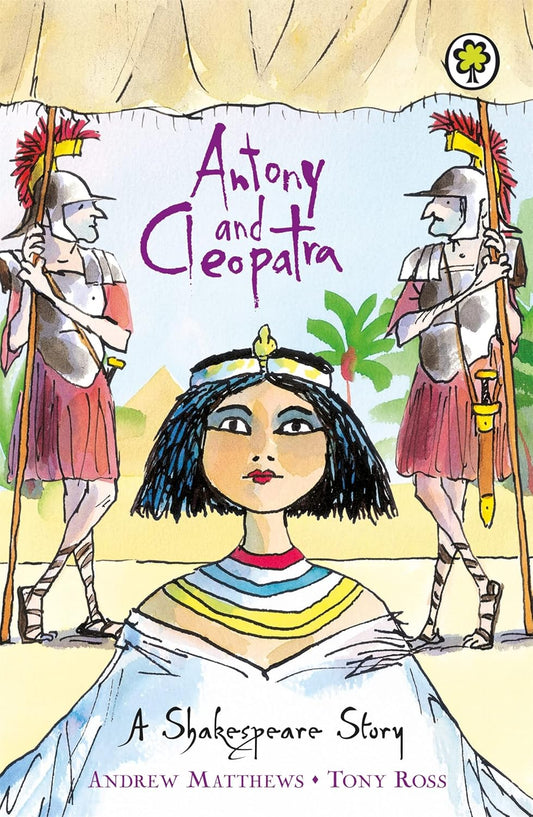 Shakespeare Stories: Antony & Cleopatra (Book 3 of 16 in the A Shakespeare Story Series)