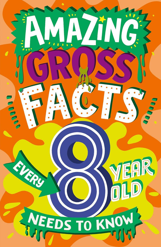 Amazing Gross Facts Every 8 Year Old Needs To Know
