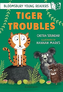 BLOOMSBURY YOUNG READERS | TIGER TROUBLES