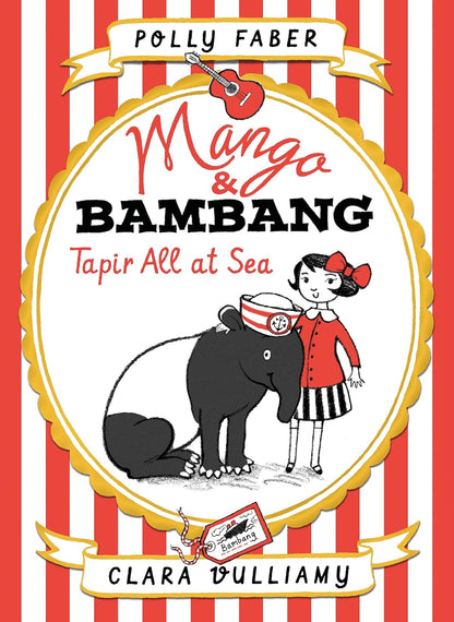 Mango & Bambang 2: Tapir All At Sea (Book 2 of 4 )