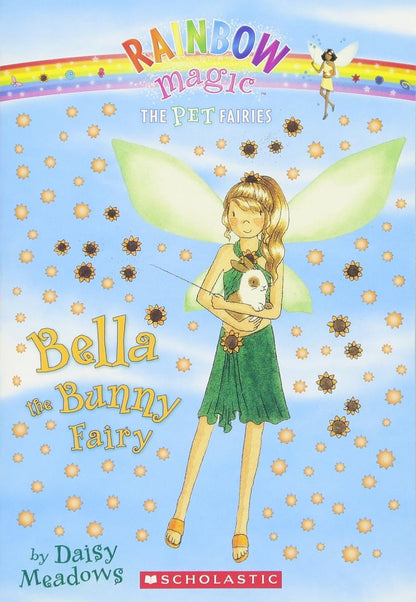 Rainbow Magic:Bella The Bunny Fairy (Book 2 of 7 in the Pet Fairies Series)