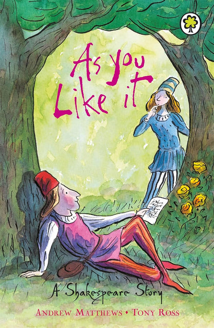 Shakespeare Stories: As You Like It (Book 9 of 16 in the A Shakespeare Story Series)