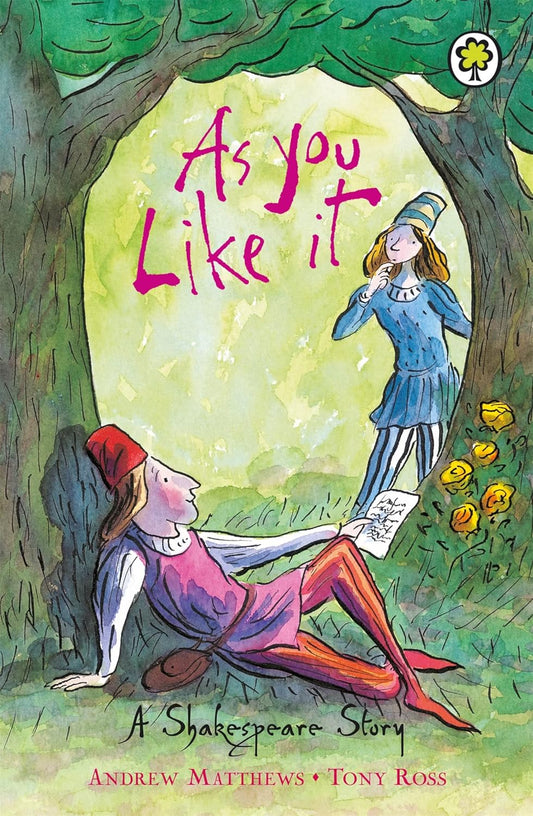 Shakespeare Stories: As You Like It (Book 9 of 16 in the A Shakespeare Story Series)