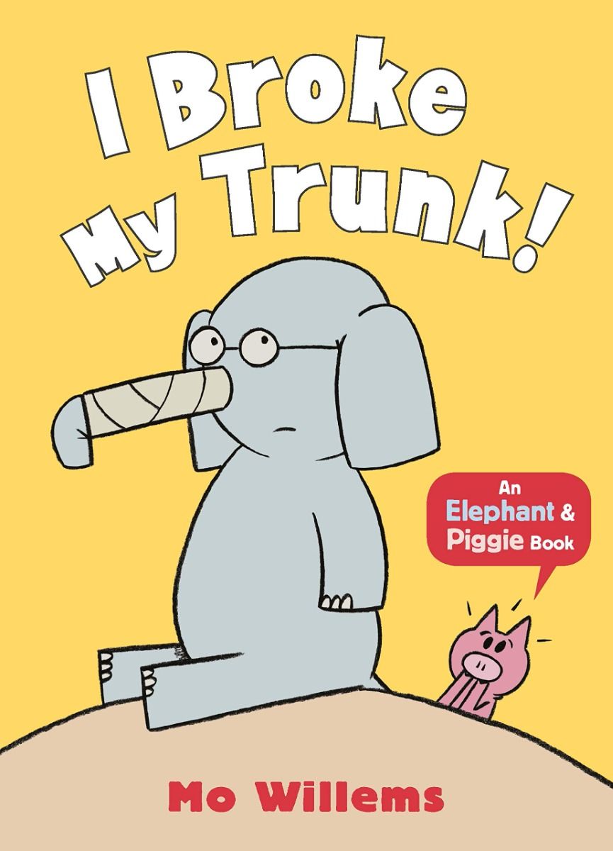 Elephant & Piggie: I Broke my Trunk