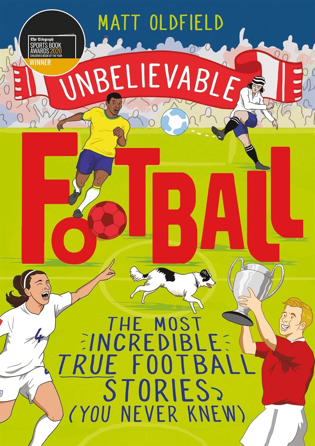 Unbelieveable Football: Most Incredible True Football Stories (You Never Knew)