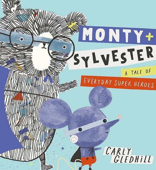 Monty & Sylvester A Tale of Everyday Super Heroes