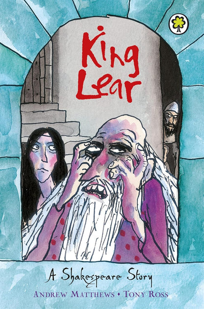 Shakespeare Stories: King Lear (Book 13 of 16 in the A Shakespeare Story Series)