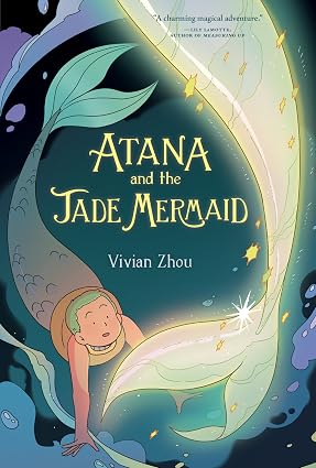 ATANA AND THE JADE MERMAID - Vivian Zhou