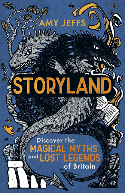Storyland- Discover the Magical Myths & Lost Legends of Britain (Children's Edition)