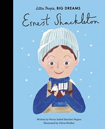 Little People, BIG DREAMS - Ernest Shackleton