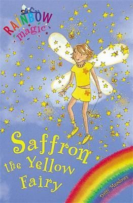 Rainbow Magic : Saffron the Yellow Fairy (Book 1 of 7 in the Rainbow Fairies Series )