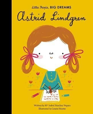 Little People, BIG DREAMS - Astrid Lindgren