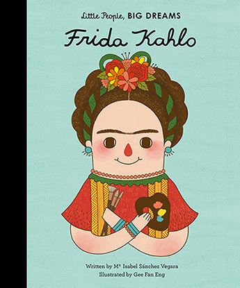 Little People, BIG DREAMS - Frida Kahlo