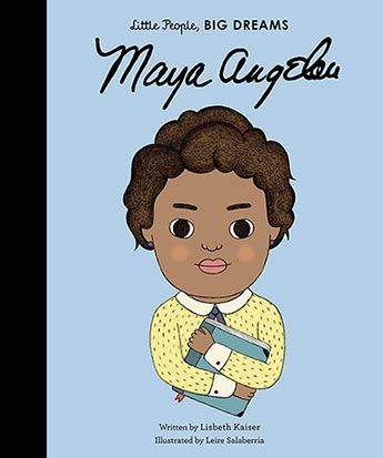 Little People, BIG DREAMS - Maya Angelou