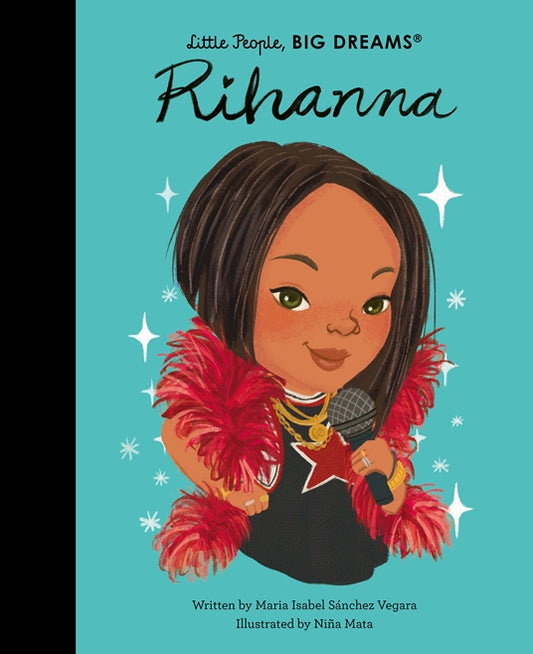 Little People, BIG DREAMS - Rihanna