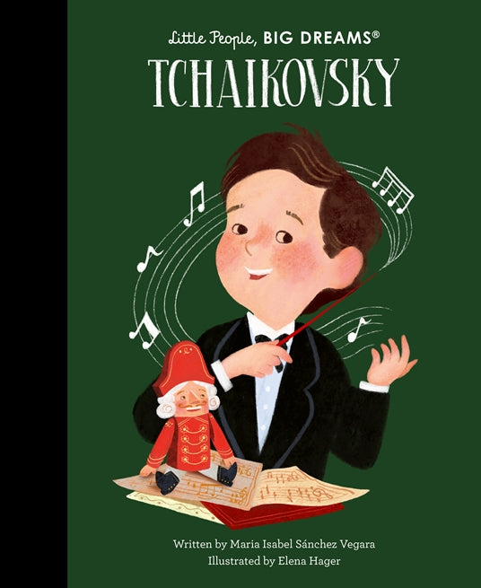 Little People, BIG DREAMS - Pyotr Ilyich Tchaikovsky