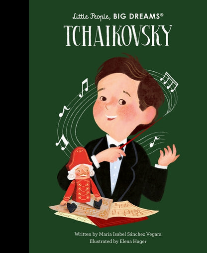 Little People, BIG DREAMS - Pyotr Ilyich Tchaikovsky