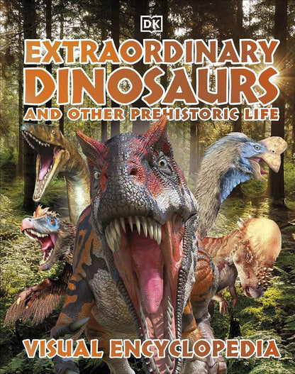 Extraordinary Dinosaurs & Other Prehistoric Life Visual Encyclopedia
