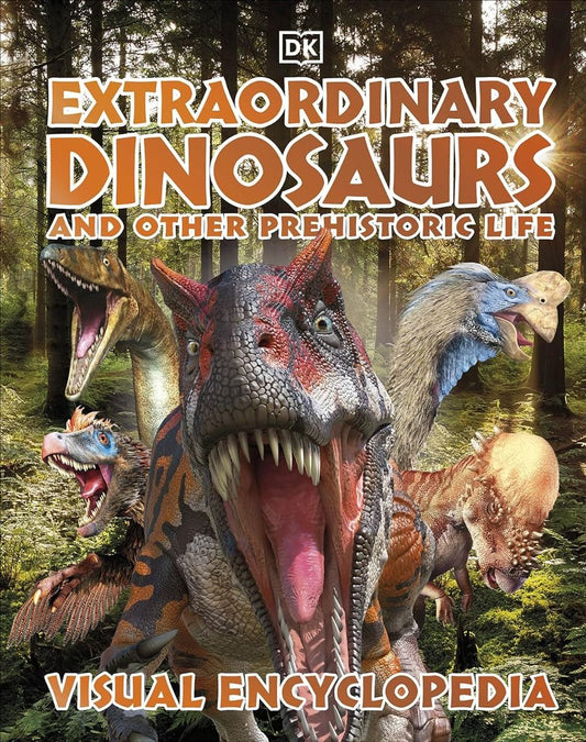 Extraordinary Dinosaurs & Other Prehistoric Life Visual Encyclopedia